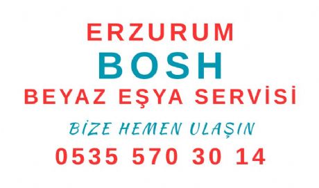 Erzurum Bosh Beyaz Eşya Servisi